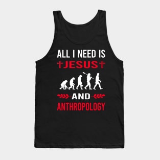 I Need Jesus And Anthropology Anthropologist Tank Top